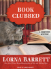 Book Clubbed by Barrett, Lorna