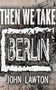 Then_We_Take_Berlin