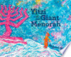 Yitzi_and_the_giant_menorah