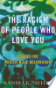 The_racism_of_people_who_love_you
