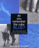 Do_you_remember_the_color_blue_