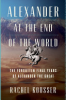 Alexander_at_the_End_of_the_World__The_Forgotten_Final_Years_of_Alexander_the_Great