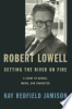 Robert_Lowell__setting_the_river_on_fire