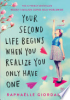 Your_second_life_begins_when_you_realize_you_only_have_one