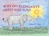 Why_do_elephants_need_the_sun_