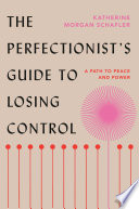 The_perfectionist_s_guide_to_losing_control