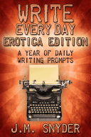 Write Every Day Erotica Edition