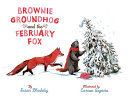 Brownie_Groundhog_and_the_February_fox