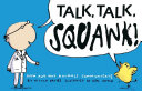 Talk__talk__squawk_