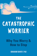 The_catastrophic_worrier