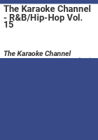 The Karaoke Channel - R&B/Hip-Hop Vol. 15