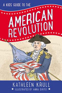A_kids__guide_to_the_American_Revolution