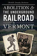Abolition___the_Underground_Railroad_in_Vermont