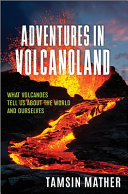 Adventures_in_Volcanoland__What_Volcanoes_Tell_Us_about_the_World_and_Ourselves__Original_