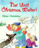 Not_until_Christmas__Walter_