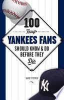 100_things_Yankees_fans_should_know___do_before_they_die