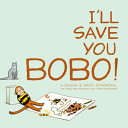 I_ll_save_you_Bobo_