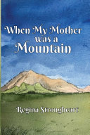 When_my_mother_was_a_mountain