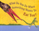 What_do_you_do_when_something_wants_to_eat_you_