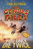 You_only_die_twice___the_Genius_Files_Series__Book_3