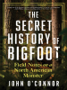 The_Secret_History_of_Bigfoot
