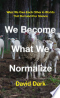 We_become_what_we_normalize