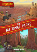 History_Comics__The_National_Parks__Preserving_America_s_Wild_Places