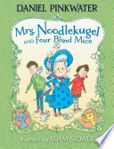Mrs__Noodlekugel_and_the_four_blind_mice