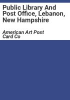 Public_Library_and_Post_Office__Lebanon__New_Hampshire